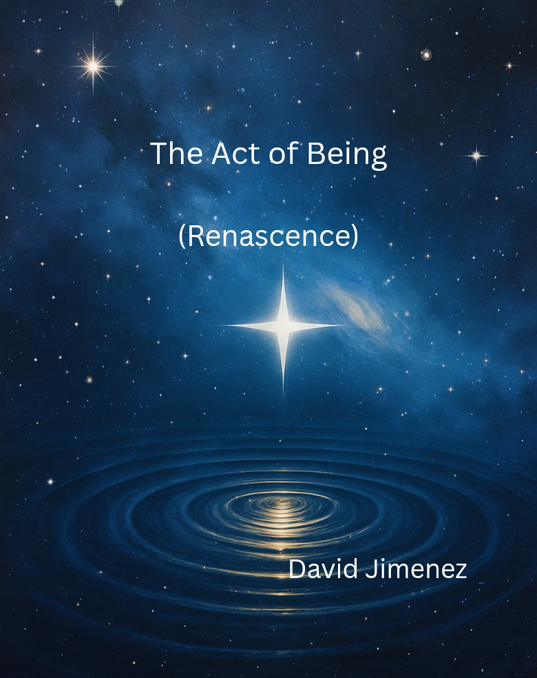 The Act of Being (Renascence)